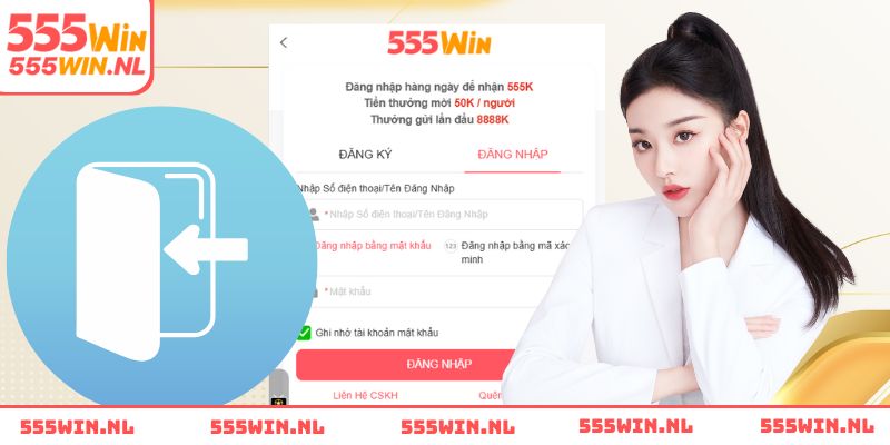 Đăng nhập 555WIN nên điền đủ và đúng thông tin