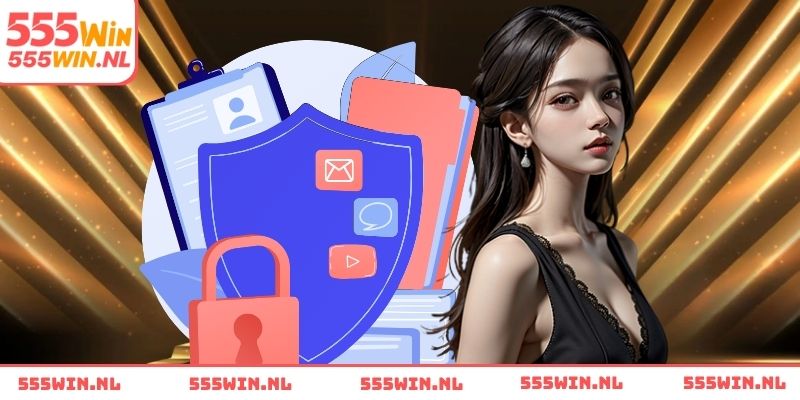 Quyền riêng tư 555WIN - Bảo mật thông tin tuyệt đối